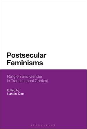 Postsecular Feminisms: Religion and Gender in Transnational Context de Nandini Deo