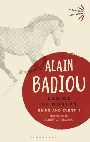 Logics of Worlds: Being and Event II de Alain Badiou