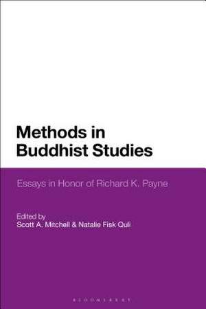 Methods in Buddhist Studies: Essays in Honor of Richard K. Payne de Scott A. Mitchell