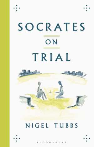 Socrates On Trial de Nigel Tubbs