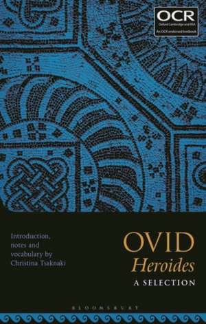 Ovid, Heroides: A Selection de Dr Christina Tsaknaki