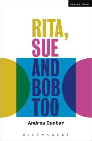 Rita, Sue and Bob Too de Andrea Dunbar