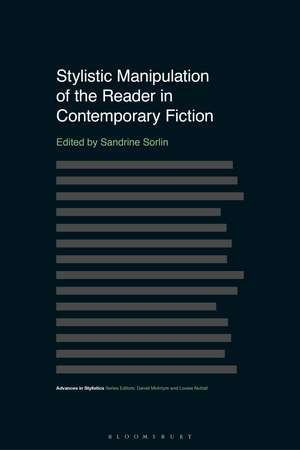 Stylistic Manipulation of the Reader in Contemporary Fiction de Dr Sandrine Sorlin