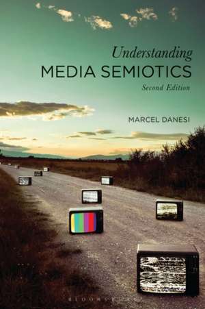 Understanding Media Semiotics de Professor Marcel Danesi