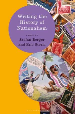 Writing the History of Nationalism de Prof. Stefan Berger