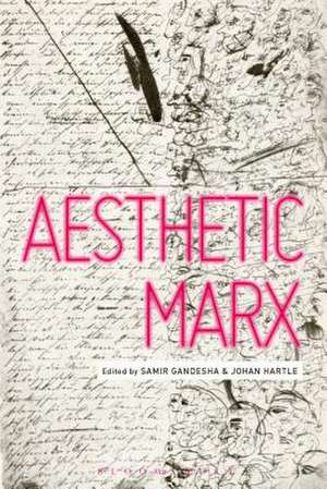 Aesthetic Marx de Samir Gandesha