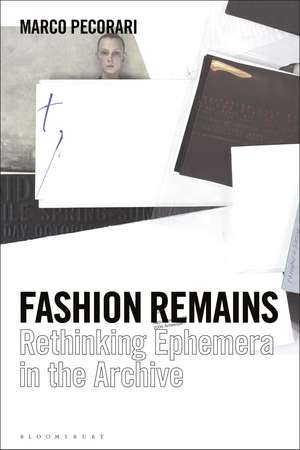 Fashion Remains: Rethinking Ephemera in the Archive de Professor Marco Pecorari