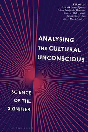 Analysing the Cultural Unconscious: Science of the Signifier de Lilian Munk Rösing