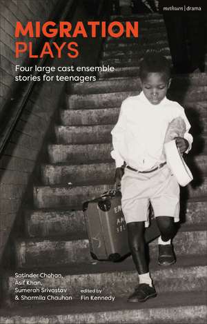 Migration Plays: Four large cast ensemble stories for teenagers de Fin Kennedy