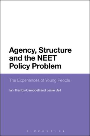 Agency, Structure and the NEET Policy Problem: The Experiences of Young People de Professor Leslie Bell