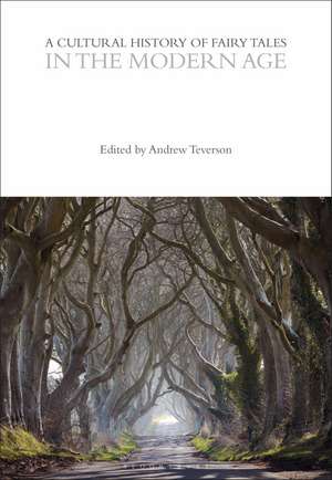 A Cultural History of Fairy Tales in the Modern Age de Professor Andrew Teverson