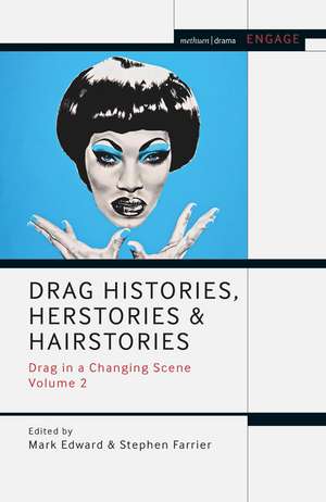 Drag Histories, Herstories and Hairstories: Drag in a Changing Scene Volume 2 de Mark Edward