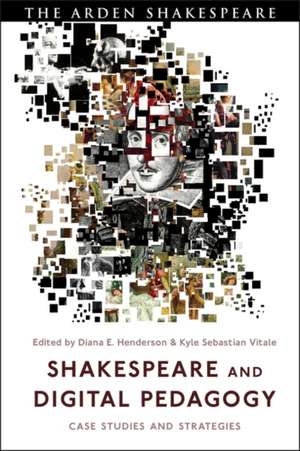 Shakespeare and Digital Pedagogy: Case Studies and Strategies de Diana E. Henderson