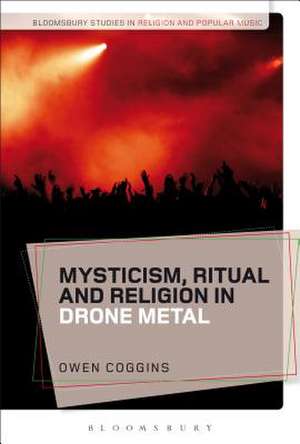 Mysticism, Ritual and Religion in Drone Metal de Owen Coggins