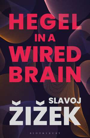 Hegel in A Wired Brain de Slavoj Zizek