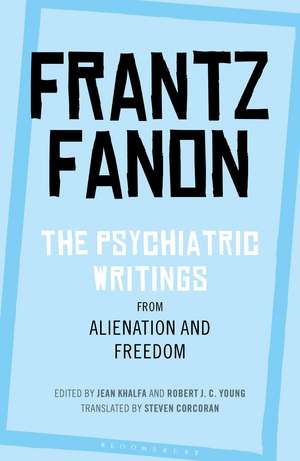 The Psychiatric Writings from Alienation and Freedom de Frantz Fanon