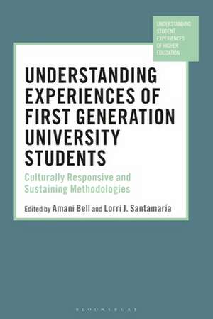 Understanding Experiences of First Generation University Students: Culturally Responsive and Sustaining Methodologies de Dr Amani Bell