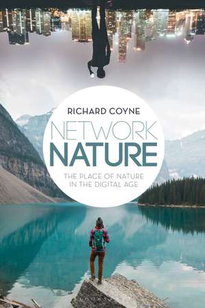 Network Nature: The Place of Nature in the Digital Age de Richard Coyne