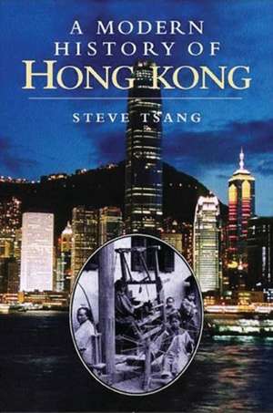 A Modern History of Hong Kong: 1841-1997 de Steve Tsang