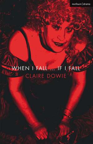 When I Fall ... If I Fall de Claire Dowie