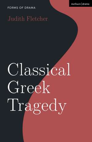 Classical Greek Tragedy de Judith Fletcher