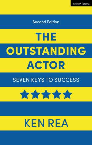 The Outstanding Actor: Seven Keys to Success de Ken Rea