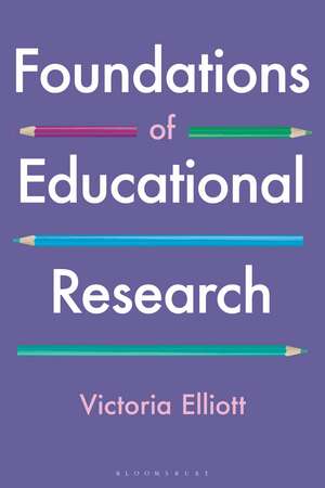 Foundations of Educational Research de Victoria Elliott