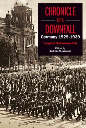 Chronicle of a Downfall: Germany 1929-1939 de Leopold Schwarzschild