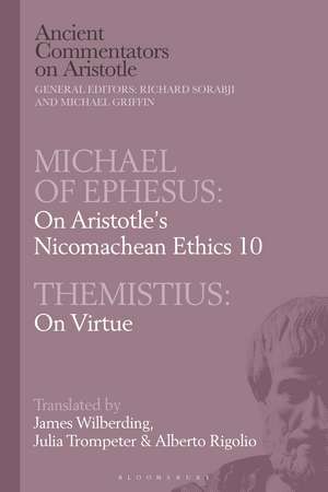 Michael of Ephesus: On Aristotle’s Nicomachean Ethics 10 with Themistius: On Virtue de James Wilberding