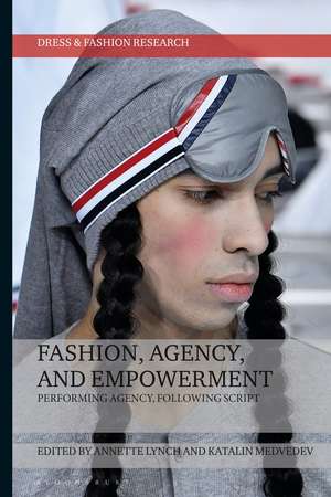 Fashion, Agency, and Empowerment: Performing Agency, Following Script de Annette Lynch