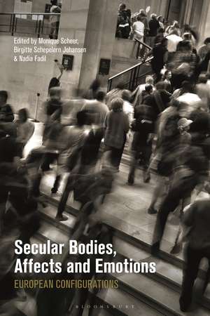 Secular Bodies, Affects and Emotions: European Configurations de Prof. Dr. Monique Scheer