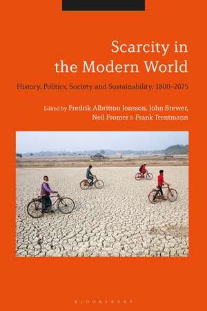 Scarcity in the Modern World: History, Politics, Society and Sustainability, 1800-2075 de John Brewer