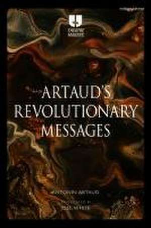 Artaud's Revolutionary Messages de Antonin Artaud