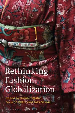 Rethinking Fashion Globalization de Sarah Cheang