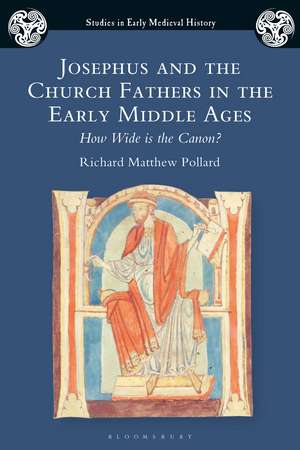 Josephus and the Church Fathers in the Early Middle Ages: How Wide is the Canon? de Professor Richard Matthew Pollard