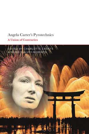 Angela Carter's Pyrotechnics: A Union of Contraries de Charlotte Crofts