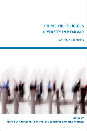 Ethnic and Religious Diversity in Myanmar: Contested Identities de Perry Schmidt-Leukel