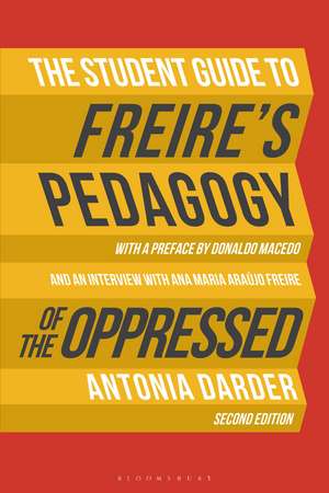 The Student Guide to Freire's 'Pedagogy of the Oppressed' de Professor Antonia Darder