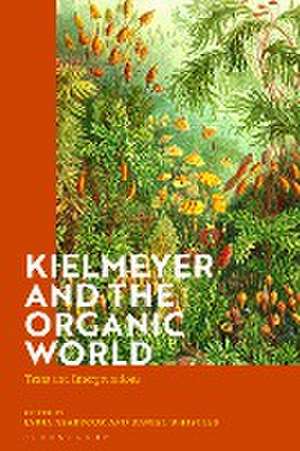 Kielmeyer and the Organic World: Texts and Interpretations de Dr Lydia Azadpour