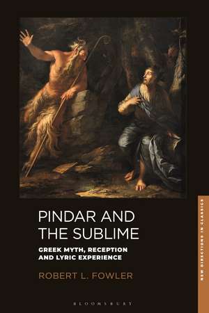 Pindar and the Sublime: Greek Myth, Reception, and Lyric Experience de Professor Robert L. Fowler