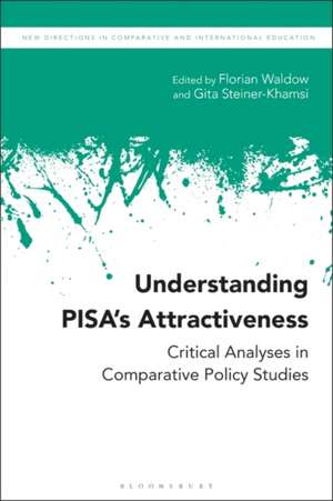 Understanding PISA’s Attractiveness: Critical Analyses in Comparative Policy Studies de Florian Waldow