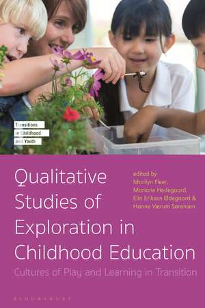 Qualitative Studies of Exploration in Childhood Education: Cultures of Play and Learning in Transition de Professor Marilyn Fleer