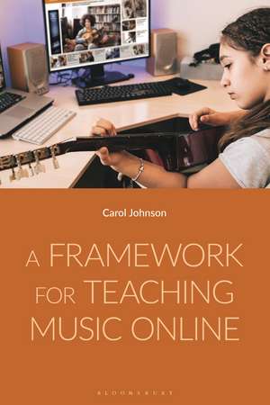 A Framework for Teaching Music Online de Carol Johnson