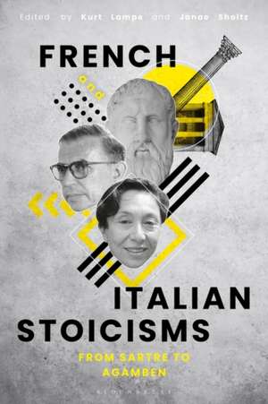 French and Italian Stoicisms: From Sartre to Agamben de Kurt Lampe