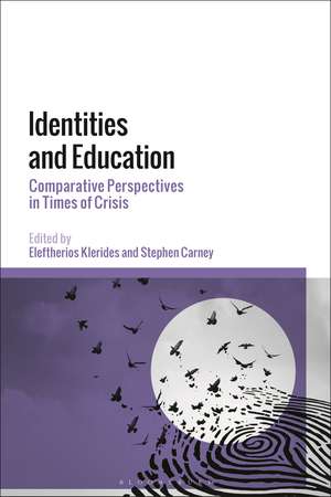 Identities and Education: Comparative Perspectives in Times of Crisis de Stephen Carney