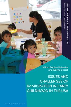 Issues and Challenges of Immigration in Early Childhood in the USA de Wilma Robles-Melendez