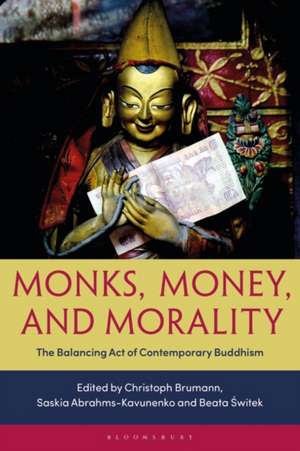 Monks, Money, and Morality: The Balancing Act of Contemporary Buddhism de Christoph Brumann