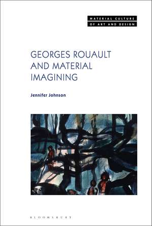 Georges Rouault and Material Imagining de Dr. Jennifer Johnson