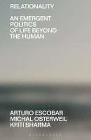 Relationality: Remaking and Restor(y)ing Life de Arturo Escobar