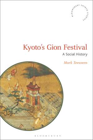 Kyoto's Gion Festival: A Social History de Mark Teeuwen